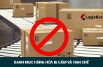 Hàng hóa bị Cấm và Hạn Chế vận chuyển Quốc Tế